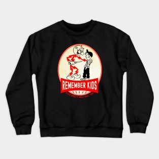 Remember Kids Will Kill You Crewneck Sweatshirt